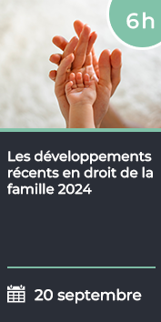 Les développements récents en droit de la famille 2024