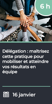 Délégation: maîtrisez cette pratique pour mobiliser et atteindre vos résultats en équipe